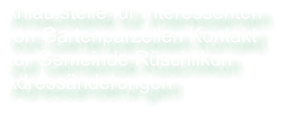 Anlaufstelle für Interessenten von Gartenparzellen Kontakt zur Gemeinde Rüschlikon Adressänderungen