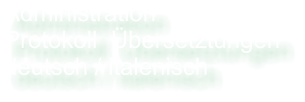 Administration Protokoll  Übersetztungen deutsch / italenisch