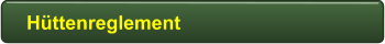 Hüttenreglement